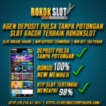 Rokokslot Deposit Pulsa Tanpa Potongan Gacor